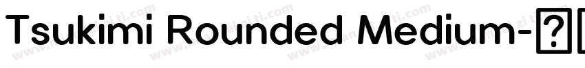 Tsukimi Rounded Medium字体转换